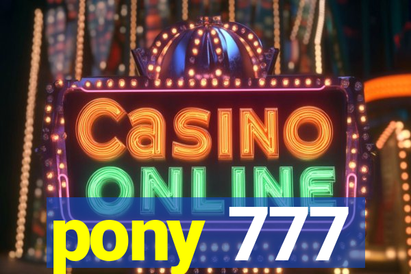 pony 777